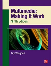 Multimedia: Making It Work, Ninth Edition