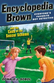 Encyclopedia Brown and the Case of the Soccer Scheme (Encyclopedia Brown, Bk 28)