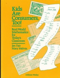 Kids Are Consumers, Too! Real-World Mathematics for Today's Classroom