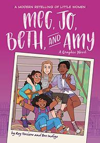 Meg, Jo, Beth, and Amy: A Graphic Novel: A Modern Retelling of Little Women