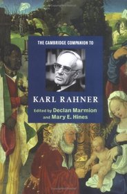 The Cambridge Companion to Karl Rahner (Cambridge Companions to Religion)