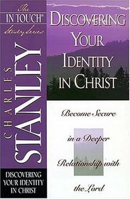 In Touch Study Series,the Discovering Your Identity In Christ