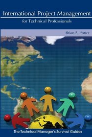 International Project Management for Technical Professionals (Technical Manager's Survival Guides)