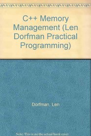 C++ Memory Management (Len Dorfman Practical Programming)