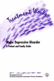 Major Depressive Disorder: A Patient and Family Guide
