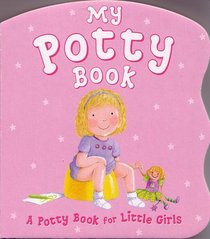 My Potty Book (A Potty Book for Little Girls)