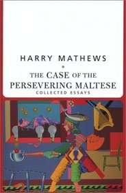 The Case of the Persevering Maltese: Collected Essays (American Literature (Dalkey Archive))