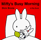 Miffy's Busy Morning: A Flip Book (Miffy (Board Books))