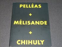 Pelleas + Melisande + Chihuly