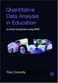 Quantitative Data Analysis in Education: A Critical Introduction Using SPSS