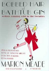 Bobbed Hair And Bathtub Gin: Writers Running Wild in the Twenties