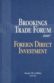 Brookings Trade Forum 2007: Foreign Direct Investment
