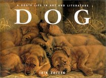 Dog: A Dog's Life in Art and Literature