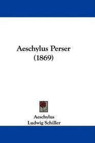 Aeschylus Perser (1869) (German Edition)