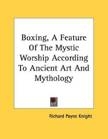 Boxing, A Feature Of The Mystic Worship According To Ancient Art And Mythology