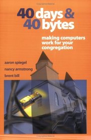 40 Days and 40 Bytes: Making Computers Work for Your Congregation