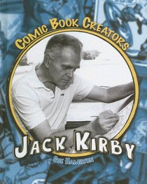 Jack Kirby: Creator & Artist (Comic Book Creators)