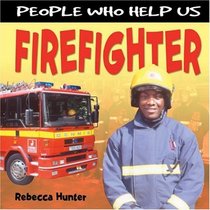 People Who Help Us: Firefighter