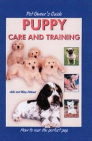 Pet Owner's Guide to Puppy Care and Training (Pet Owners Guide)