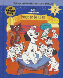 101 Dalmatians: Proud to Be a Pup (Disney's Storytime Treasures Library, Bk 2)