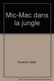 Mic-Mac dans la jungle