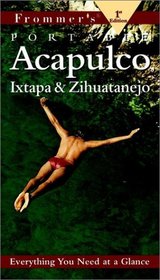 Frommer's Portable Acapulco  Ixtapa/Zihuatanejo (1st ed)