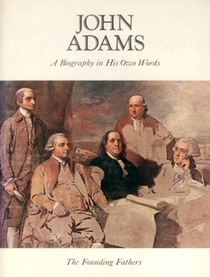 John Adams;: A biography in his own words (The Founding Fathers)