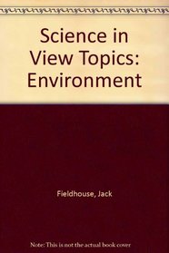 Science in View Topics: Environment