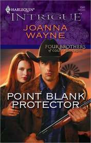 Point Blank Protector (Four Brothers of Colts Run Cross, Bk 3) (Harlequin Intrigue, No 1041)