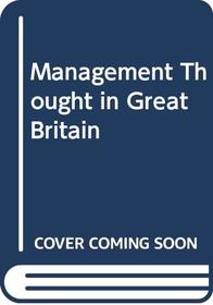 Management Thought in Great Britain (History of management thought)