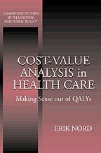 Cost-Value Analysis in Health Care : Making Sense out of QALYS (Cambridge Studies in Philosophy and Public Policy)