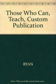 Those Who Can, Teach, Custom Publication