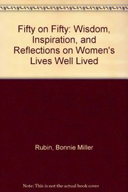 Fifty on Fifty: Wisdom, Inspiration, and Reflections on Womens Lives Well Lived