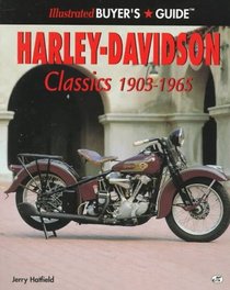 Harley-Davidson Classics 1903-1965: Illustrated Buyers Guide (Motorbooks International Illustrated Buyer's Guide Series)