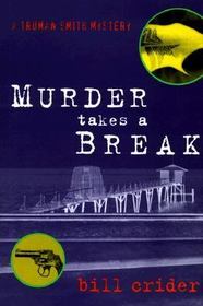 Murder Takes a Break (Truman Smith Private Eye, Bk 5)