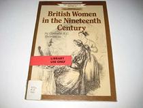 British Women in the Nineteenth Century (New appreciations in history)
