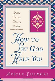 How to Let God Help You