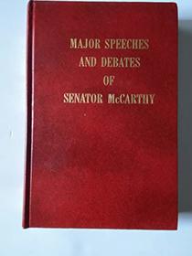 Major speeches and debates of Senator Joe McCarthy delivered in the United States Senate, 1950-1951: Reprint from the Congressional Record