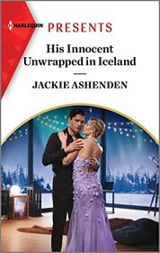 His Innocent Unwrapped in Iceland (Harlequin Presents, No 4159)