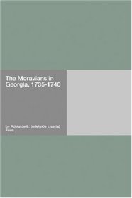 The Moravians in Georgia, 1735-1740