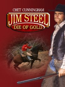 Jim Steel Die of Gold (Wheeler Large Print Western)