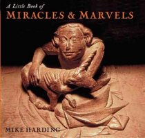 A Little Book of Miracles & Marvels (Little Books)