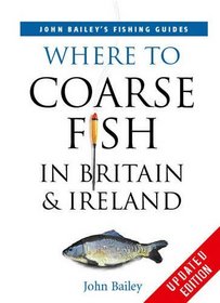 Where to Coarse Fish in Britain and Irel