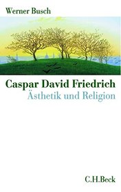 Caspar David Friedrich. sthetik und Religion.
