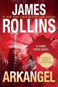 Arkangel (Sigma Force, Bk 18) (Large Print)