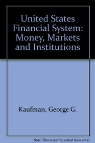 The U.S. Financial System: Money, Markets, and Institutions