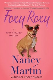 Foxy Roxy (aka Our Lady of Immaculate Deception) (Roxy Abruzzo, Bk 1)