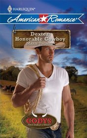 Dexter: Honorable Cowboy (Codys: First Family of Rodeo, Bk 2) (Harlequin American Romance, No 1314)