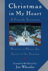 Christmas in My Heart, A Fourth Treasury : Stories to Share the Spirit of the Season