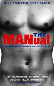 The Manual: The Complete Man's Guide to Life